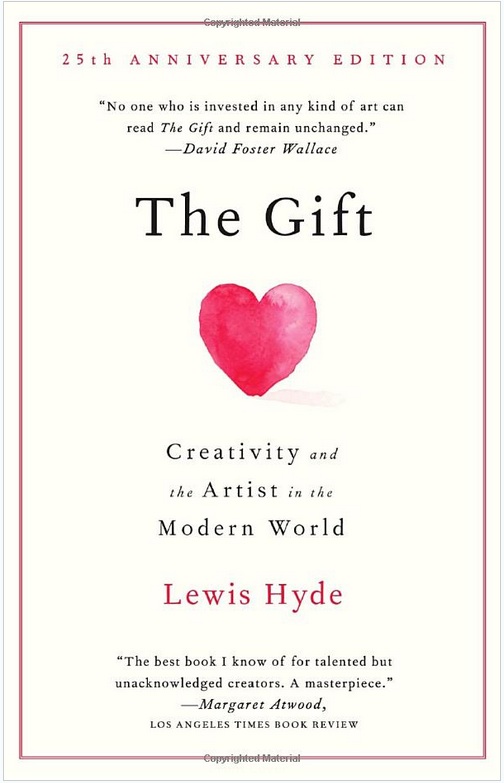 "The Gift" by Lewis Hyde, and the artist as part of a "gift economy."