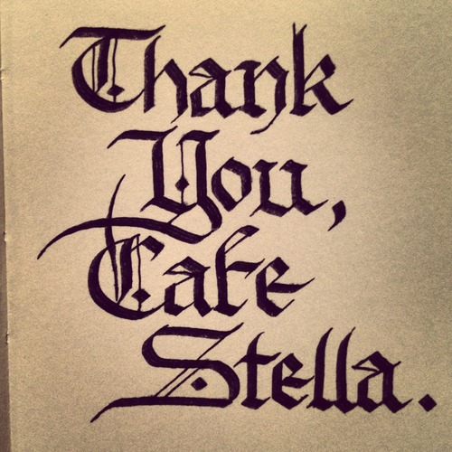 Thank you, Cafe Stella.