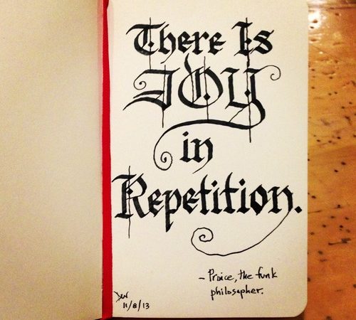 There is Joy in Repetition