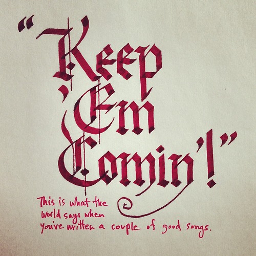 Keep ‘Em Comin’